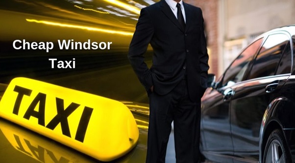  Book the Right Cheap Windsor Taxi from a Cab Price Comparison Website