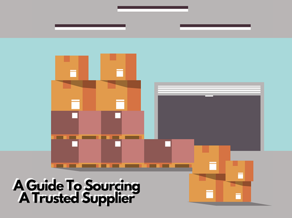 A Guide To Sourcing A Trusted Supplier