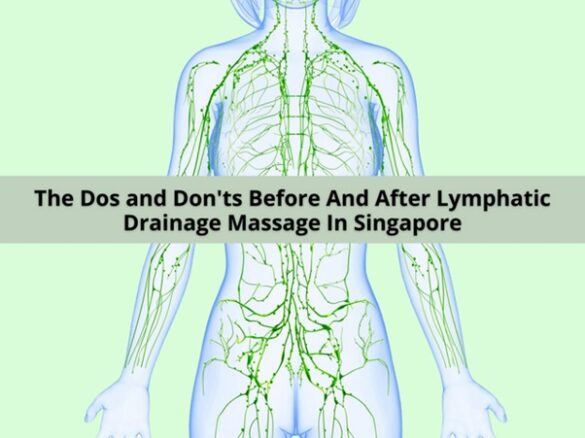 Dos And Don’ts Before And After Lymphatic Drainage Massage In Singapore ...