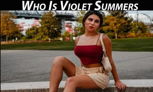 Who Is Violet Summers