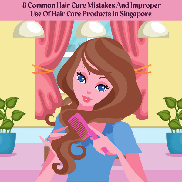 8 Hair Care And Hair Products Mistakes In Singapore