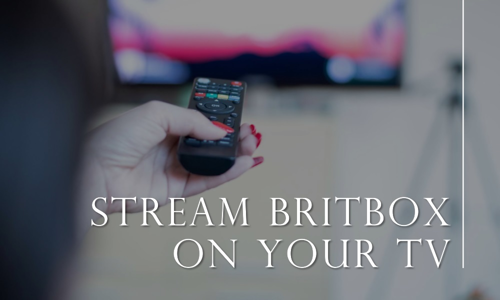 BritBox/Connect/Fire TV