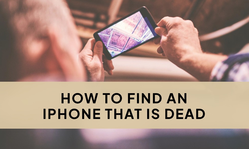 How to Find an IPhone that is Dead